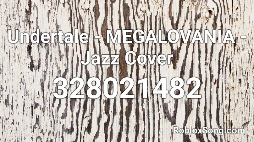 Undertale Megalovania Jazz Cover Roblox Id Roblox Music Codes - roblox megalovania id loud