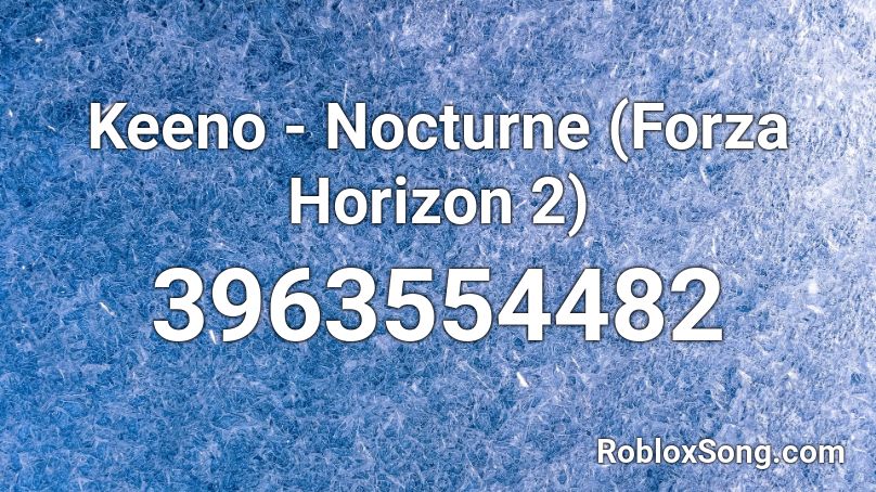 Keeno - Nocturne (Forza Horizon 2) Roblox ID