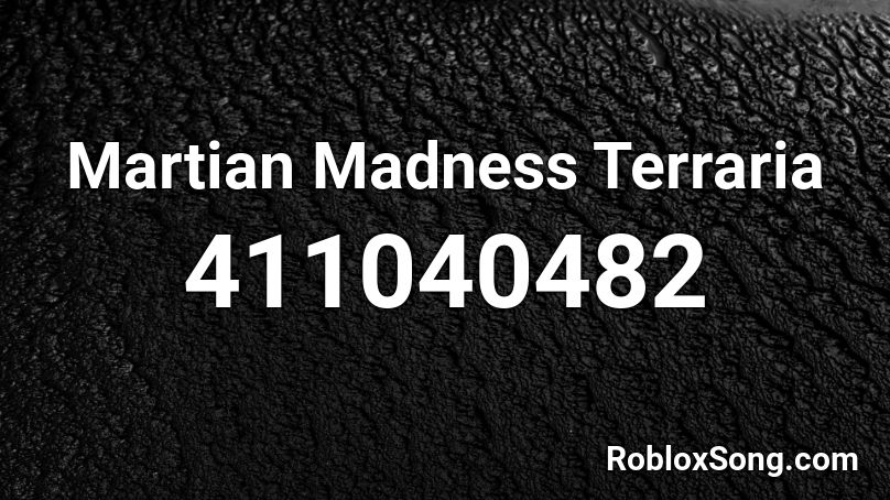 Martian Madness Terraria Roblox ID