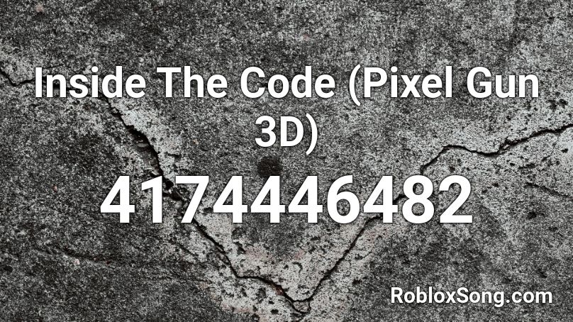 Inside The Code Pixel Gun 3d Roblox Id Roblox Music Codes - pixel gun 3d roblox