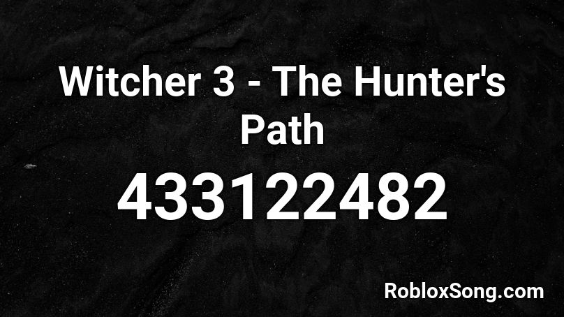 Witcher 3 - The Hunter's Path Roblox ID