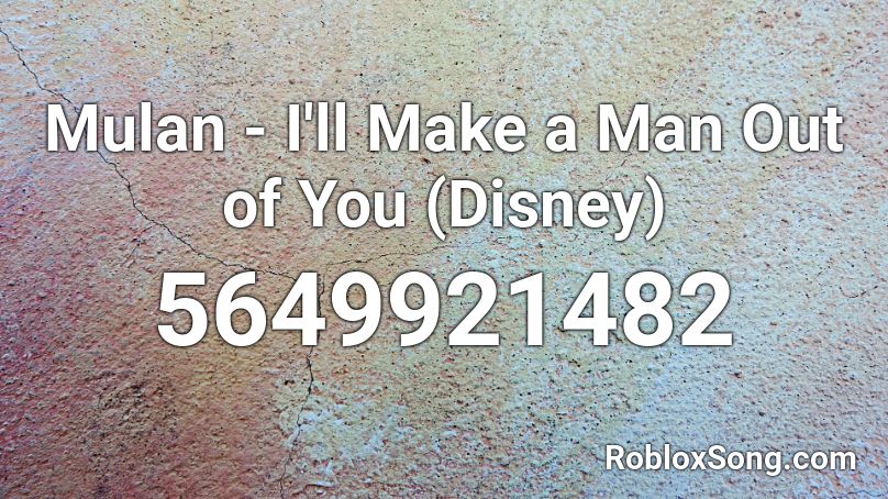 Mulan - I'll Make a Man Out of You (Disney) Roblox ID