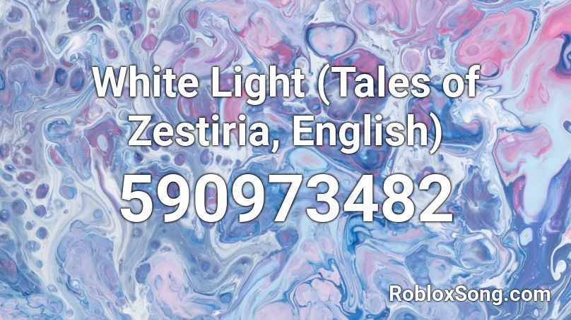 White Light (Tales of Zestiria, English) Roblox ID