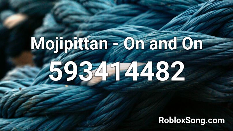 Mojipittan - On and On Roblox ID
