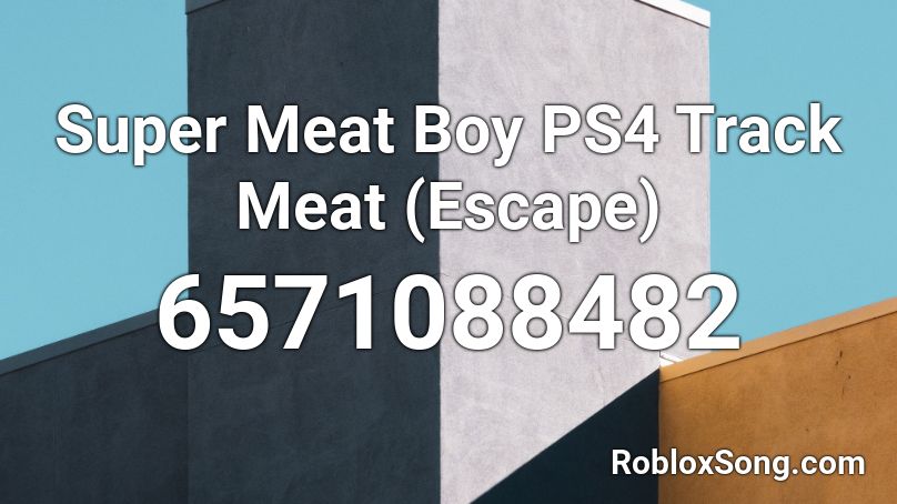 Super Meat Boy Ps4 Track Meat Escape Roblox Id Roblox Music Codes - roblox ps4