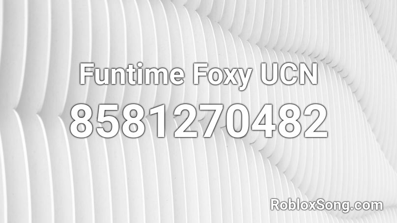 Funtime Foxy UCN Roblox ID