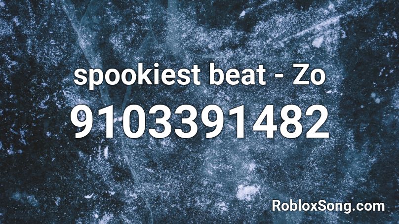 spookiest beat - Zo Roblox ID