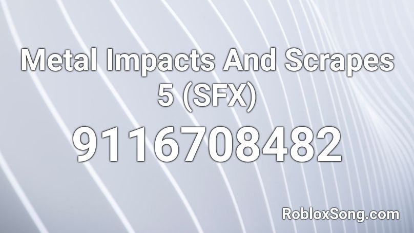 Metal Impacts And Scrapes 5 (SFX) Roblox ID