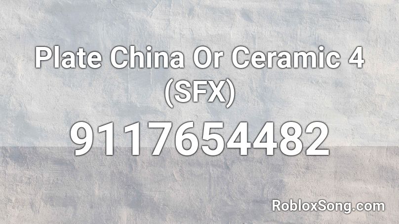 Plate China Or Ceramic 4 (SFX) Roblox ID