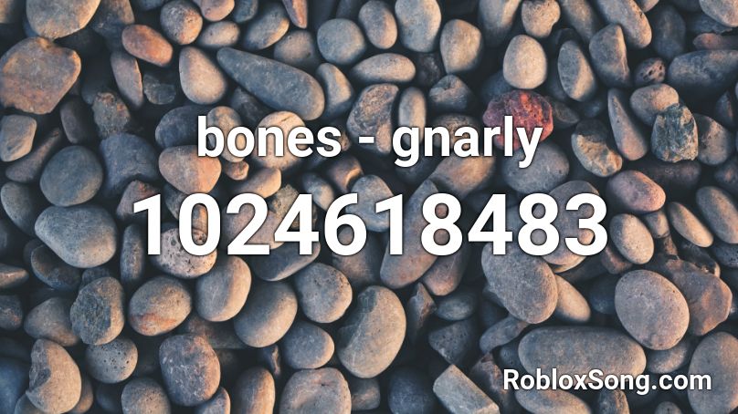 bones - gnarly Roblox ID