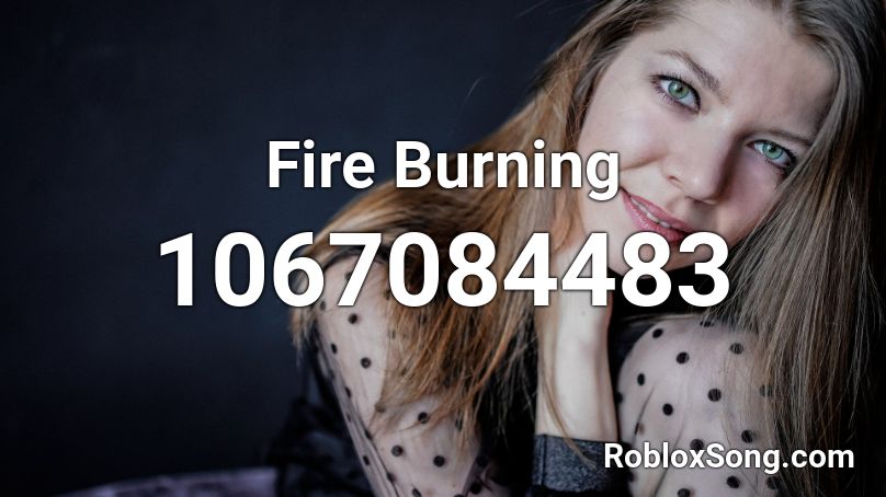  Fire Burning Roblox ID