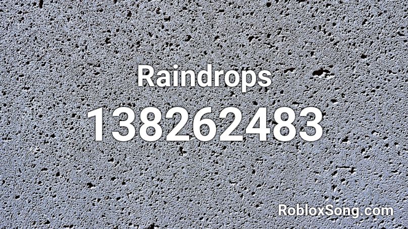 Raindrops Roblox ID