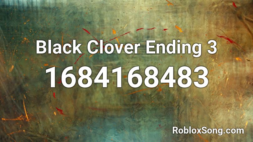 Black Clover Ending 3 Roblox ID