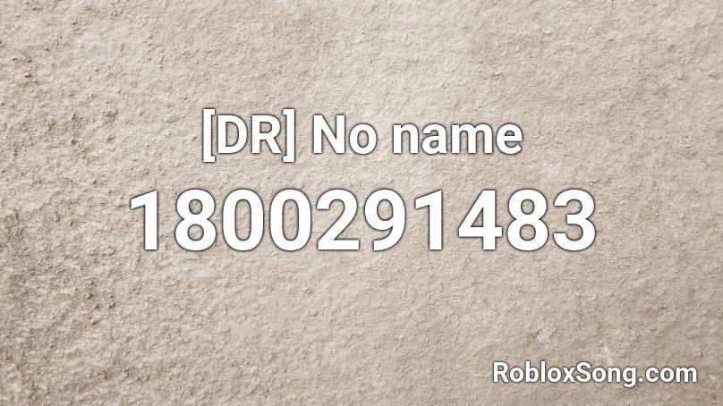 [DR] No name Roblox ID