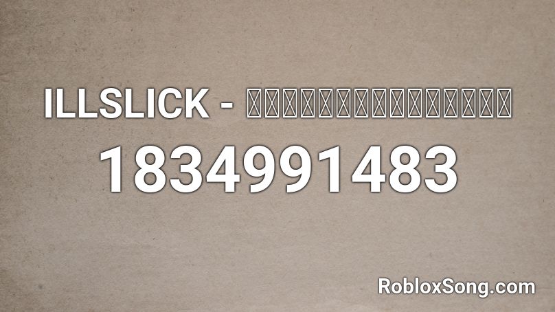 ILLSLICK - ถ้าเธอต้องเลือก  Roblox ID