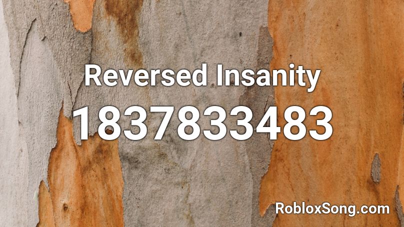 Reversed Insanity Roblox ID