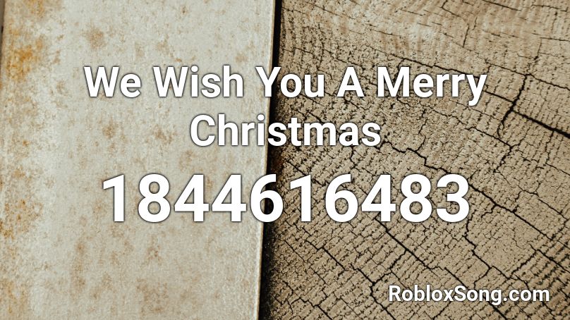 We Wish You A Merry Christmas Roblox ID