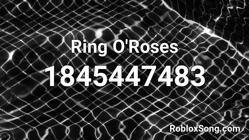 Ring O'Roses Roblox ID