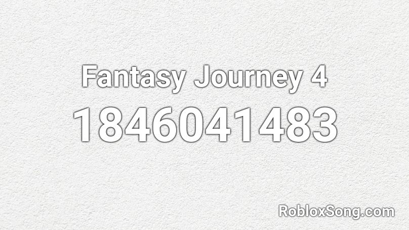 Fantasy Journey 4 Roblox ID
