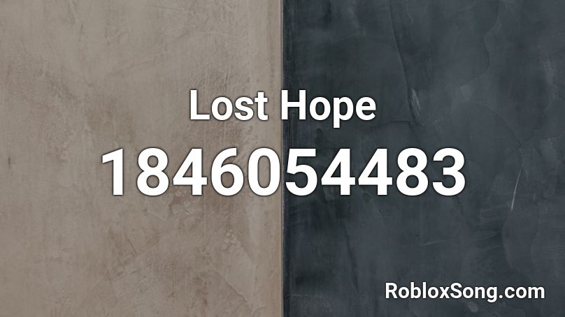 Lost Hope Roblox ID