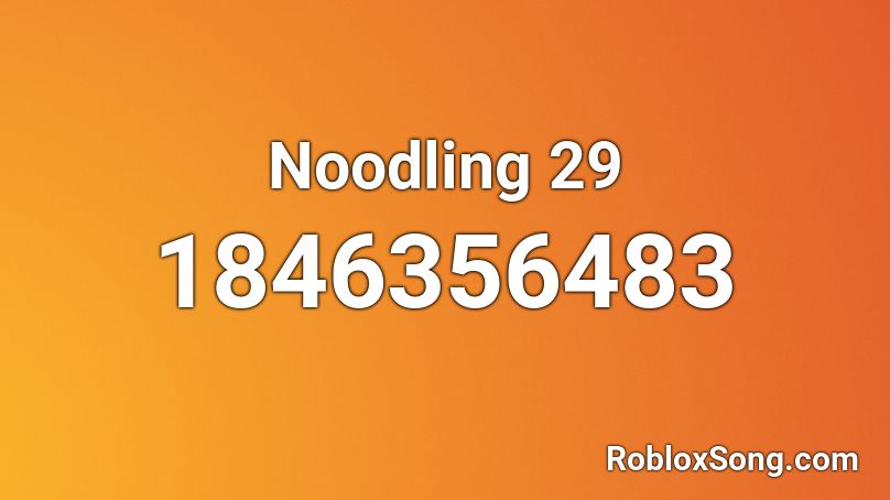 Noodling  29 Roblox ID