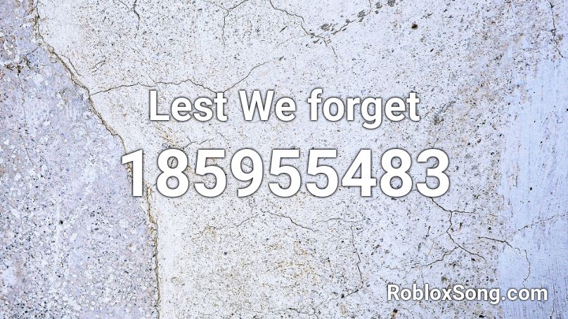 Lest We forget Roblox ID