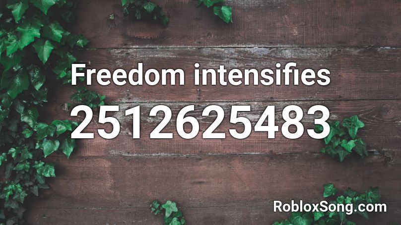 Freedom intensifies Roblox ID