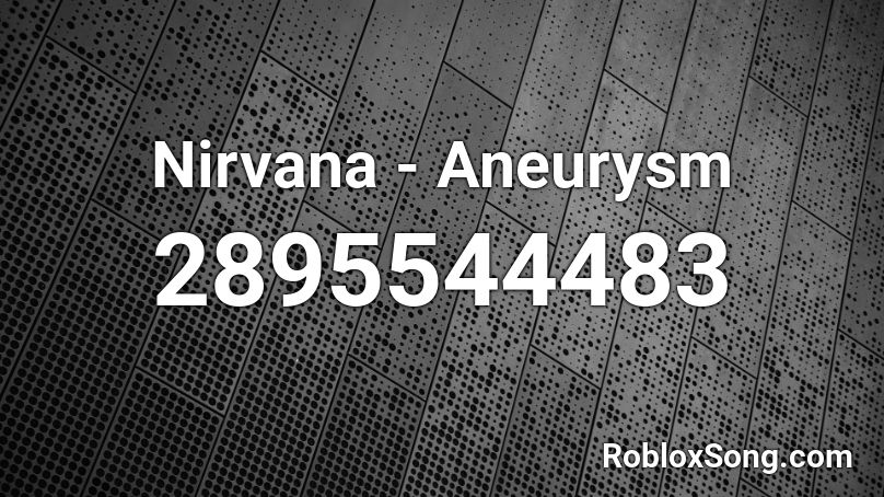 Nirvana - Aneurysm Roblox ID