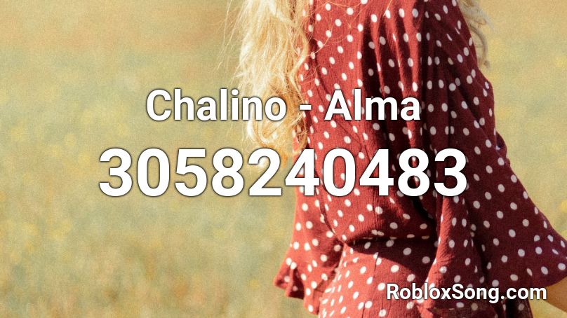 Chalino - Alma  Roblox ID