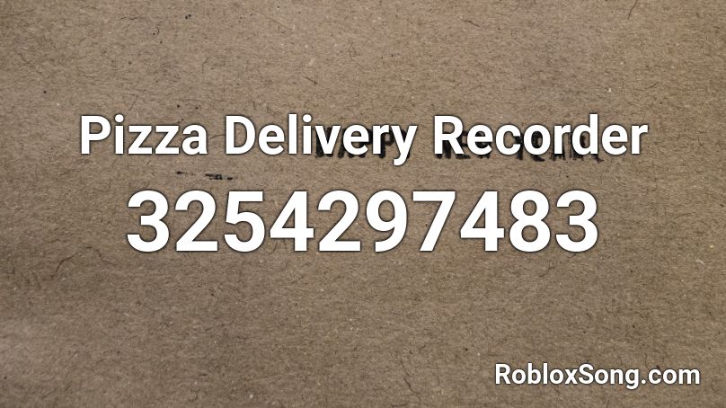 Pizza Delivery Recorder Roblox ID