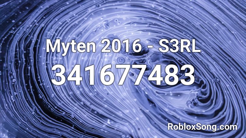 Myten 2016 - S3RL  Roblox ID