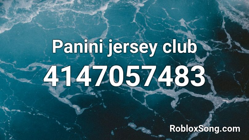 Panini Jersey Club Roblox Id Roblox Music Codes