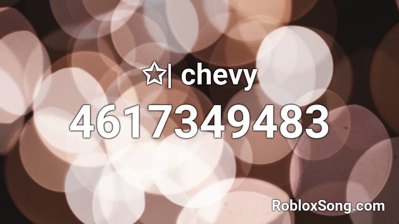 ✩| chevy Roblox ID