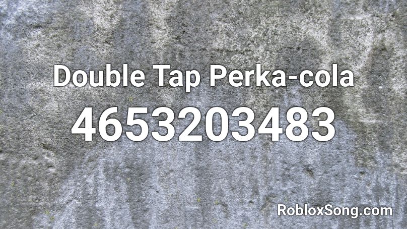 Double Tap Perka-cola Roblox ID