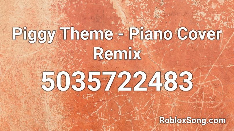 Piggy Theme - Piano Cover Remix Roblox ID - Roblox music codes