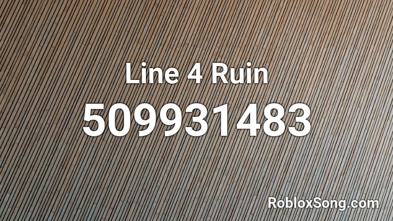 Line 4 Ruin Roblox ID