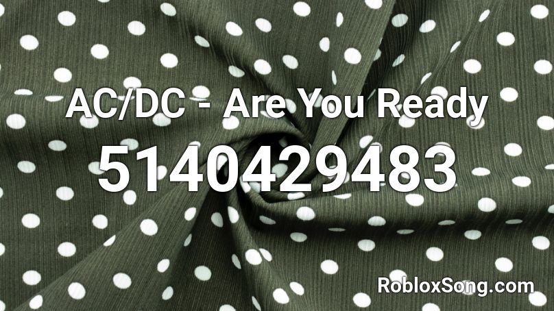 Ac Dc Are You Ready Roblox Id Roblox Music Codes - acdc roblox codes