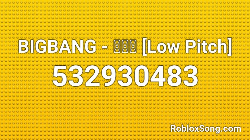 BIGBANG - 뱅뱅뱅 [Low Pitch] Roblox ID