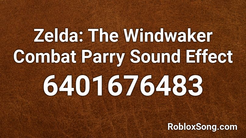 Zelda: The Windwaker Combat Parry Sound Effect Roblox ID