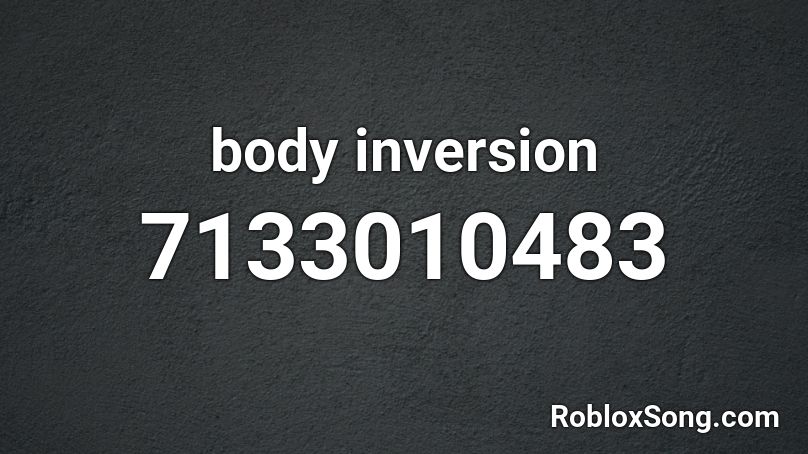 Body Inversion Roblox ID