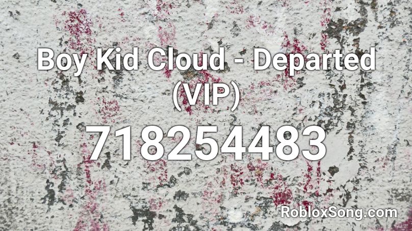 Boy Kid Cloud - Departed (VIP) Roblox ID
