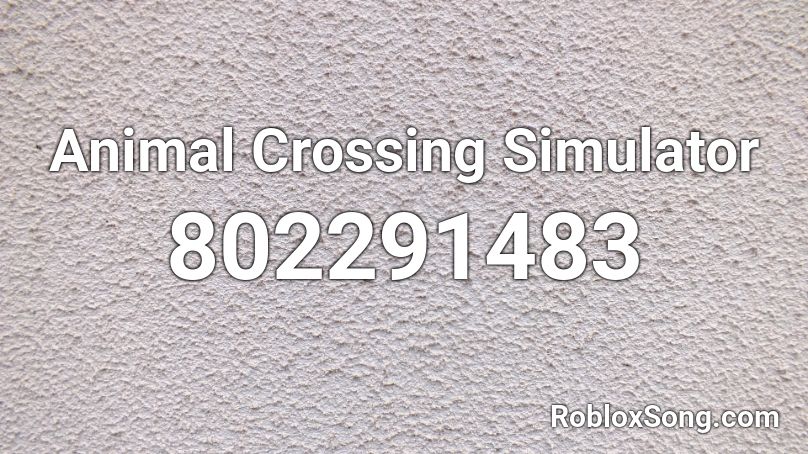 Animal Crossing Simulator Roblox ID
