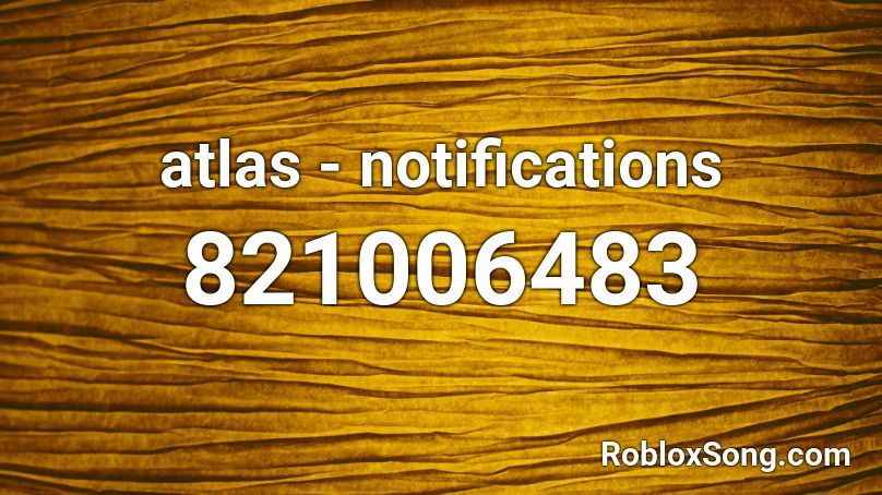 atlas - notifications Roblox ID