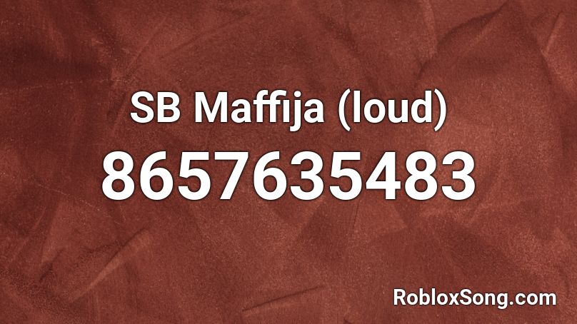 SB Maffija (loud) Roblox ID