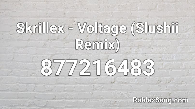 Skrillex - Voltage (Slushii Remix) Roblox ID