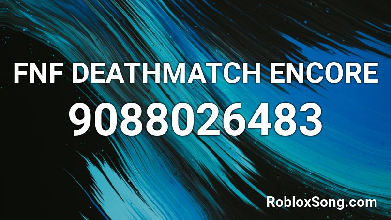 FNF DEATHMATCH ENCORE Roblox ID