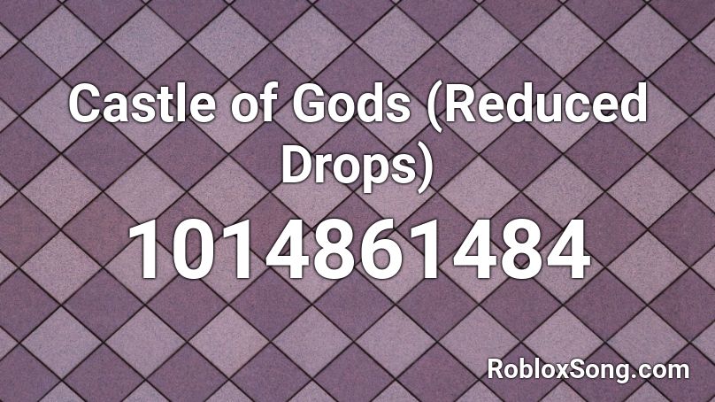 Castle of Gods (Reduced Drops) Roblox ID