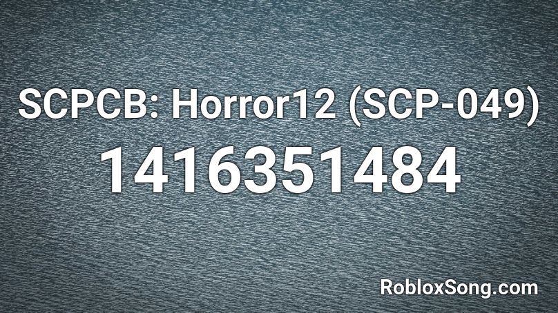 SCPCB: Horror12 (SCP-049) Roblox ID