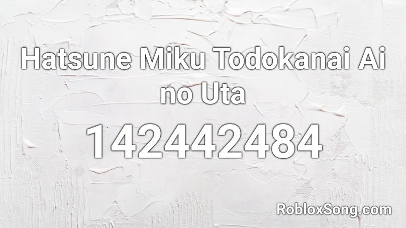 Hatsune Miku Todokanai Ai no Uta Roblox ID