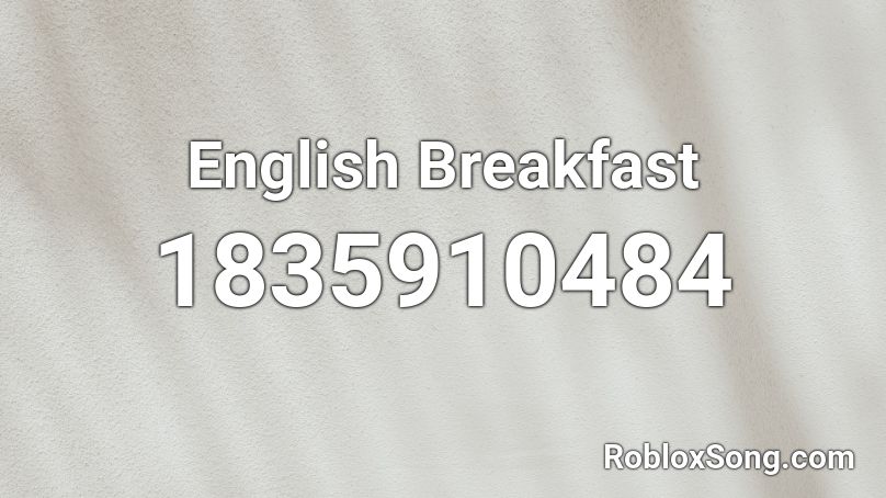 English Breakfast Roblox ID